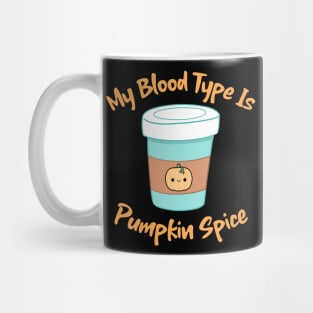 My Blood Type Is Pumpkin Spice Mug